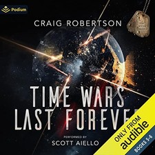 AUDIOBOOK Time Wars Last Forever: Publisher's Pack 3 by Craig Robertson