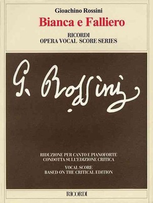 Bianca e Falliero: Vocal Score based on the critical edition by Gabriele Dotto (