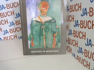 Matisse in Morocco: Paintings & Drawings, 1912-1913 Cowart, Jack, Pierre Schneid