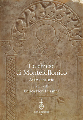 Die Kirchen von Montefollonico. Kunst und Geschichte - Schwarz Lusanna E. (cur.)