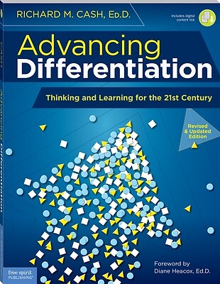 Advancing Differentiation: Thinking and Learning for the 21st Century Cash, Rich