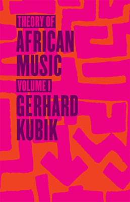 Theory of African Music: v.1 - Paperback NEW Kubik, Gerhard 2010-11-30