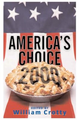 America's Choice 2000: Entering A New Millenium by William Crotty (Paperback,...