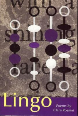 Lingo (Akron Series in Poetry (Paperback)) by Rossini, Clare, paperback, Used -