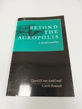 Beyond the Acropolis : A Rural Greek Past - C N. Runnels and T H van Andel Oct25