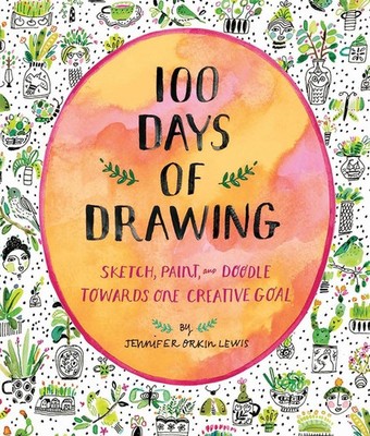 100 Days of Drawing (Guided Sketchbook): Sketch, Paint, and Doodle Towards O...