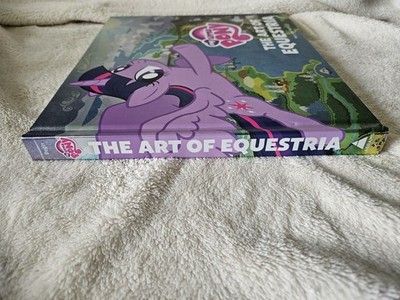 My Little Pony : The Art of Equestria by Inc. Hasbro and Mary Jane