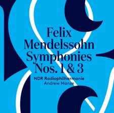 Felix Mendelssohn: Symphonies Nos. 1 & 3 by Mendelssohn / Ndr Radiophilharmonie