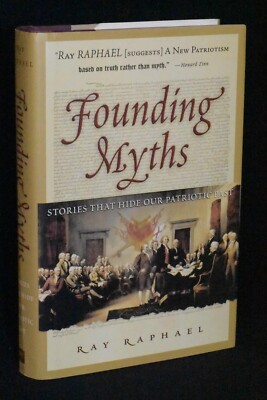Ray Raphael Author Founding Myths, Stories That Hide Our Patriotic Past, by Ray Raphael ...