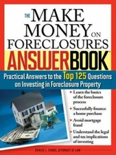 The Make Money on Foreclosures Answer Book: Practical Answers to More Than...
