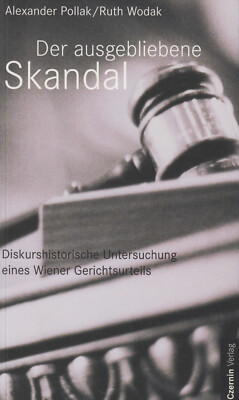 Der ausgebliebene Skandal - Untersuchung eines Gerichtsurteils Wien - A. Pollak