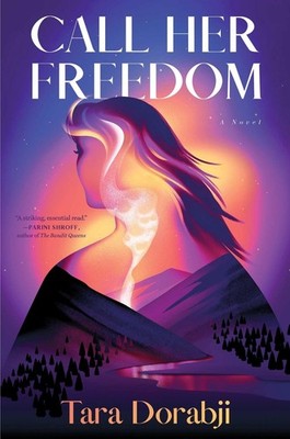 Call Her Freedom: A Novel by Tara Dorabji Hardcover Book