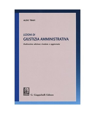 Lezioni di giustizia amministrativa, Travi, Aldo