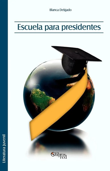 Blanca Delgado | Escuela Para Presidentes | Taschenbuch | Spanisch (2009)-image