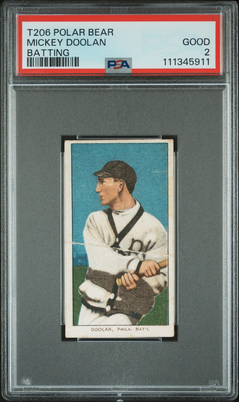 1909-11 T206 Polar Bear Mickey Doolan Batting PSA 2 New Label