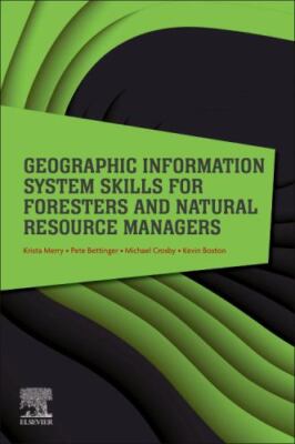 Geographic Information System Skills for Foresters and Natural Resource Manag...
