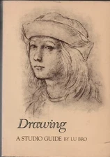 Drawing, a Studio Guide by Lu Bro Paper Back