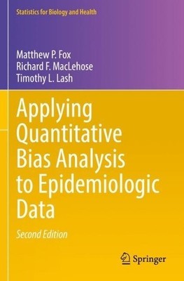 Applying Quantitative Bias Analysis to Epidemiologic Data - 9783030826758