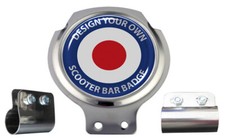Design Your Own Scooter Bar Badge - FREE BRACKET & FIXINGS