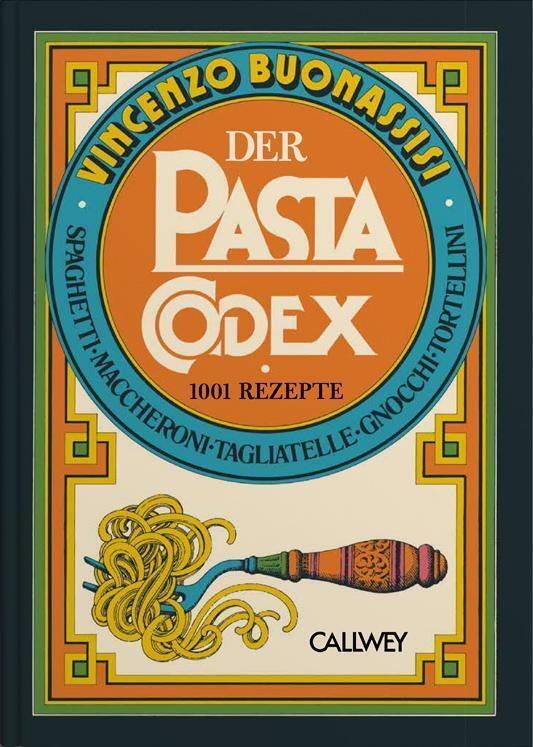 Thumbnail - Der Pasta-codex | 1001 Rezepte | Vincenzo Buonassisi | Deutsch | Buch