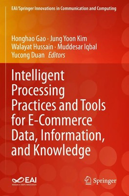 Intelligent Processing Practices and Tools for E-Commerce Data, Information,...