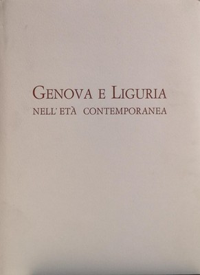 GIACCHERO Giulio - GENUA UND LIGURIEN IM ZEITGENÖSSISCHEN ZEITALTER. 3 Bände.