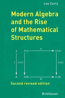 Leo Corry | Modern Algebra and the Rise of Mathematical Structures | Taschenbuch