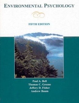 Environmental Psychology by Paul A. Bell, Thomas C. Greene, J... - 9780805860887