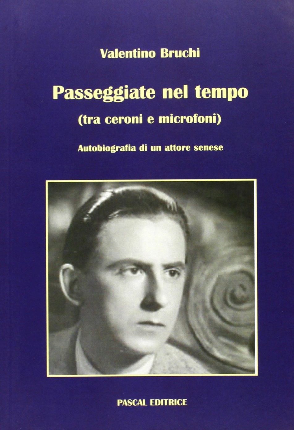Валентино Брух Паседжиате нель темпо. Жизнь и исповедь (в мягкой обложке) (ИМПОРТ ИЗ Великобритании)