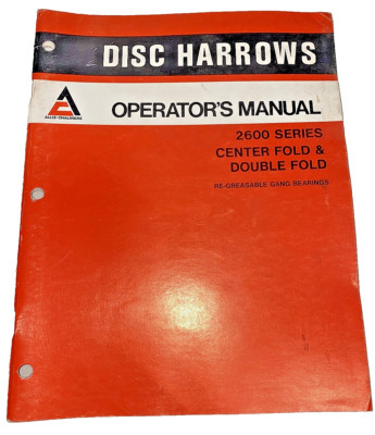 USED OPERATOR'S MANUAL FOR ALLIS CHALMERS 2600 SERIES DISC HARROWS 593844