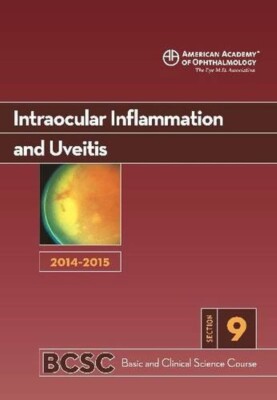 2014-2015 Basic and Clinical Science Course (BCSC) Section 9 Intraocular Infla..
