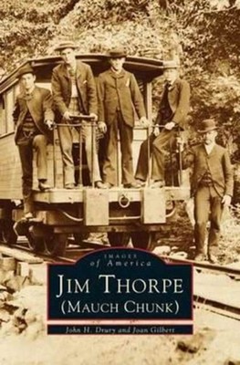 Drury - Jim Thorpe Mauch Chunk - New hardback or cased book - X555z