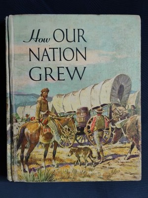 HOW OUR NATION GREW (1959 HC) by Don Sharkey - Very Hard To Find 1950's Textbook