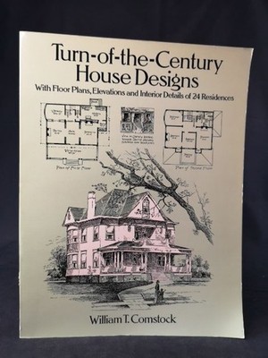 Turn-Of-The-Century House Designs With Floor Plans, Elevations and Interior Deta