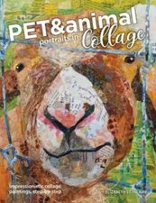 Pet and Animal Portraits in Collage: Impressionistic Collage Paintings, Step-...