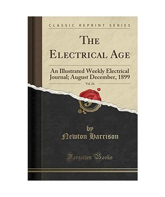 The Electrical Age, Vol. 24: An Illustrated Weekly Electrical Journal; August De