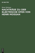 Henri Moissan Nachträge Zu: Der Elektrische ...