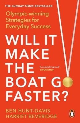 Will It Make the Boat Go Faster by Ben Hunt-Davis, Harriet Be... - 9781529147605