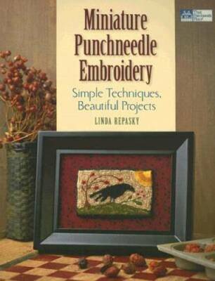 Miniature Punchneedle Embroidery: Simple Techniques, Beautiful Projects - GOOD