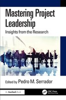 Mastering Project Leadership Insights From The Research Pedro Serrador Buch 2024