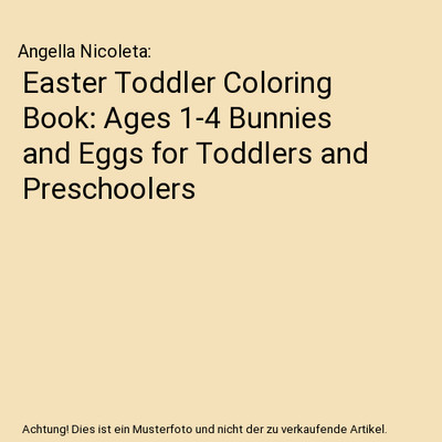 Easter Toddler Coloring Book: Ages 1-4 Bunnies and Eggs for Toddlers and Prescho