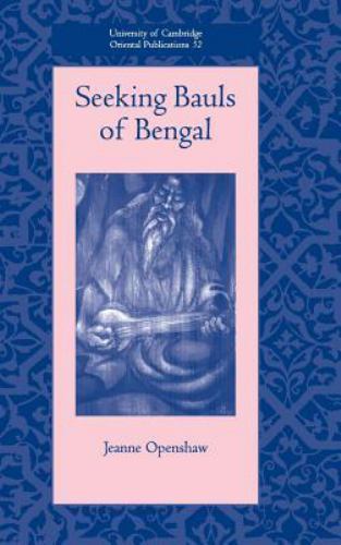 University of Cambridge Oriental Publications: Seeking Bauls of Bengal by ...
