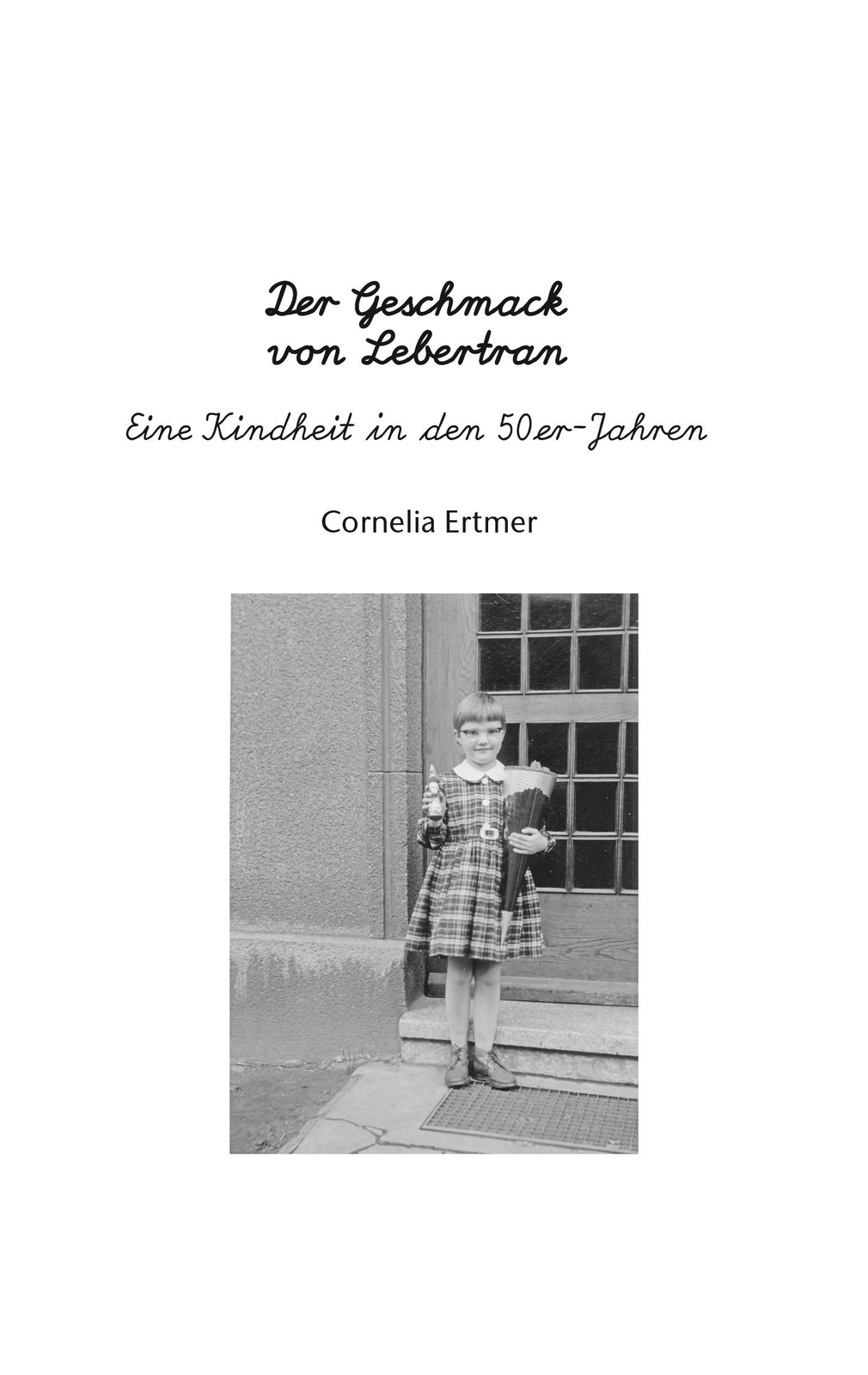 Thumbnail - Der Geschmack Von Lebertran - Cornelia Ertmer - 9783942672634