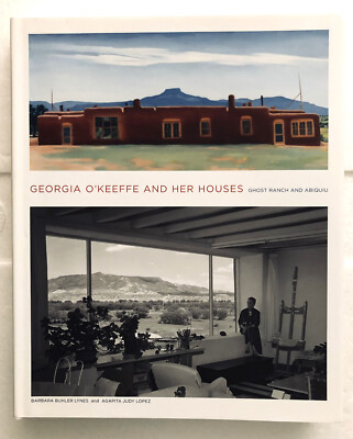 ジョージアオキーフIA O'KEEFFE AND HER HOUSES Georgia O'Keeffe and Her Houses: Ghost Ranch and Abiquiu by Lynes