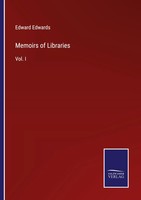 Edward Edwards | Memoirs Of Libraries | Taschenbuch | Englisch (2022) | Vol. I