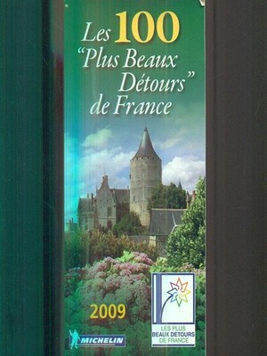 LES 100 PLUS BEAUX DETOURS DE FRANCE 2009 GUIDE/TURISMO AA.VV. MICHELIN 2009