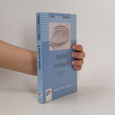 Das Einsteigerseminar Adobe Acrobat 8  |  Isolde Kommer