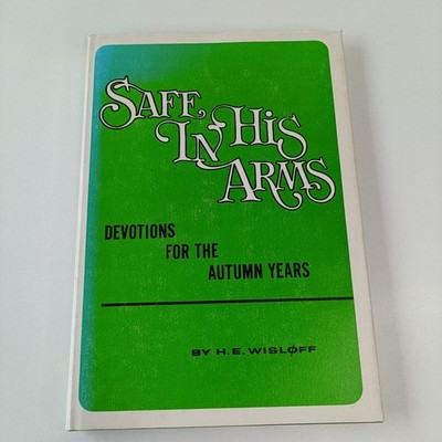 Safe in His Arms: Devotions for Autumn Years Hans Edvard Wisloff Book Christian