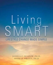 Living SMART: Lifestyle Change Made Simple, Klapow, Pruitt 9781532041563 New-,
