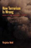 How Terrorism Is Wrong Morality And Political Violence Virginia Held Taschenbuch